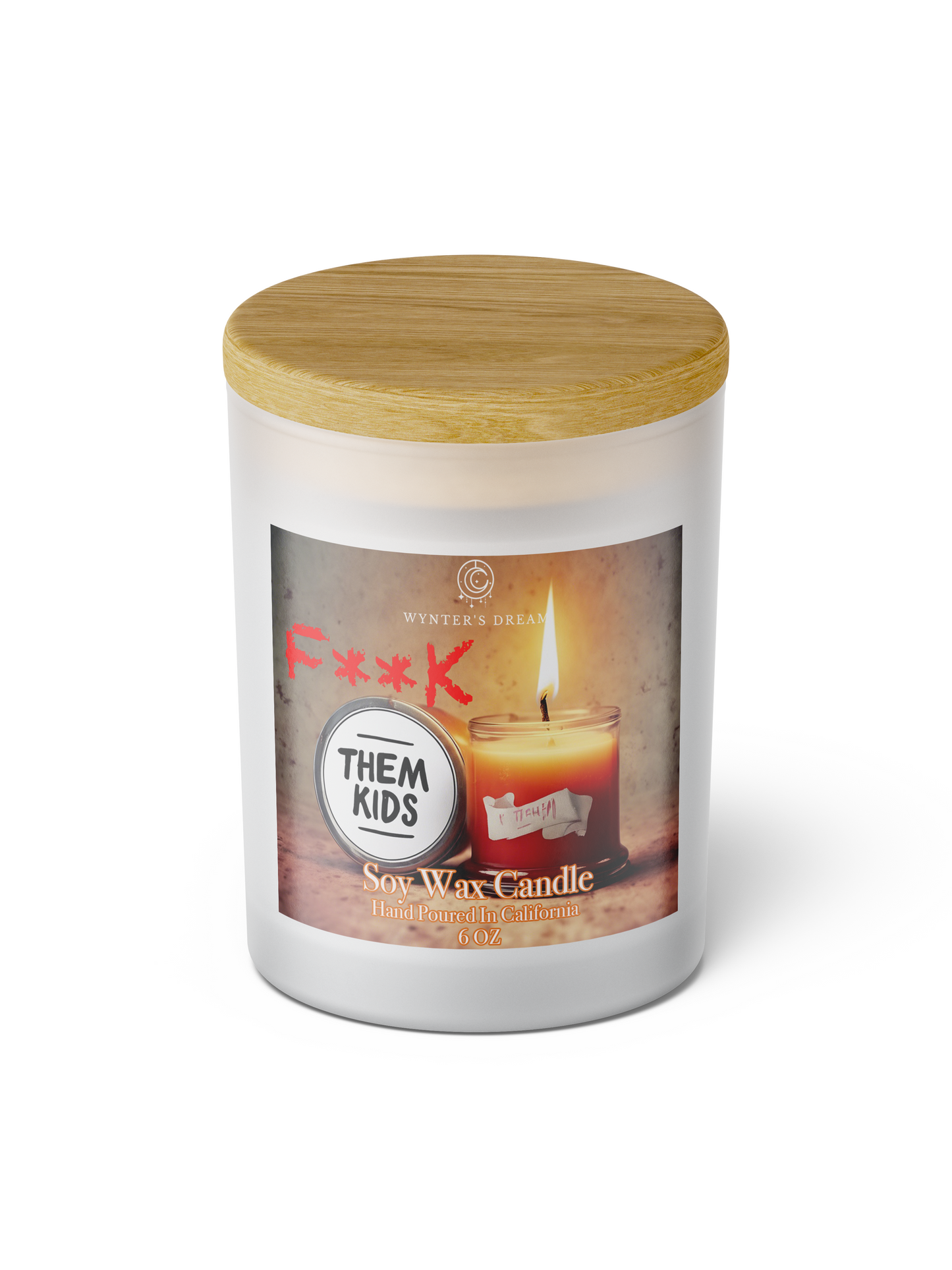 F**K Them Kids Premium Soy Wax Candle